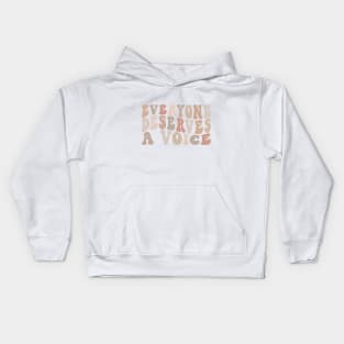 Everyone Deserves A Voice Kids Hoodie